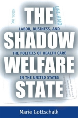 The Shadow Welfare State(English, Hardcover, Gottschalk Marie)