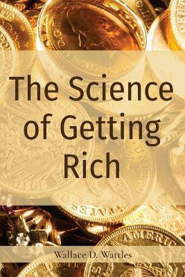 The Science of Getting Rich(English, Paperback, Wattles Wallace D)