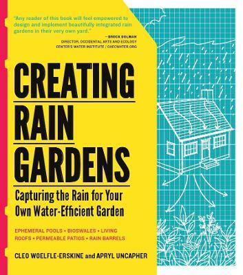 Creating Rai n Gardens(English, Paperback, Woelfle-Erskine Cleo)