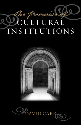 The Promise of Cultural Institutions(English, Paperback, Carr David)