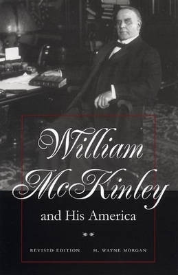 William McKinley and His America(English, Hardcover, The Kent State University Press)