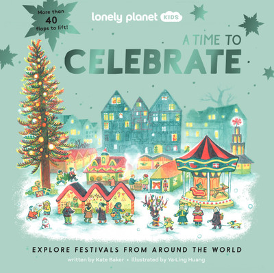 Lonely Planet Kids A Time to Celebrate(English, Board book, Lonely Planet Kids Kate)