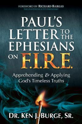 Paul's Letter to the Ephesians on F.I.R.E.(English, Paperback, Burge Ken J. Dr.)