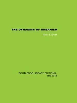 The Dynamics of Urbanism(English, Paperback, Smith Peter F.)