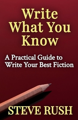 Write What You Know(English, Paperback, Rush Steve)