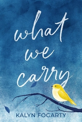 What We Carry(English, Paperback, Fogarty Kalyn)