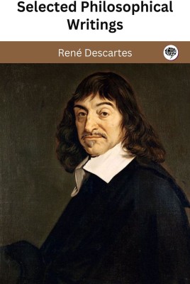 Selected Philosophical Writings(Paperback, René Descartes)