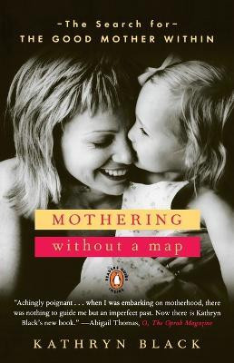 Mothering Without a Map(English, Paperback, Black Kathryn)