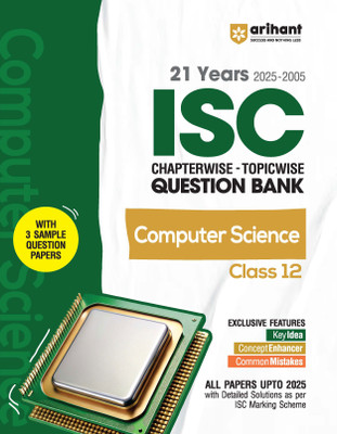Arihant ISC Chapterwise Topicwise Question Bank Computer Science Class 12 | 21 Years Solved Papers (2025-2005) | Includes 3 Sample Papers | Value Points, Concept Enhancer and Common Mistakes | For Exam 2025-26(Paperback, Arihant Expert Team)