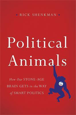 Political Animals(English, Hardcover, Shenkman Rick)