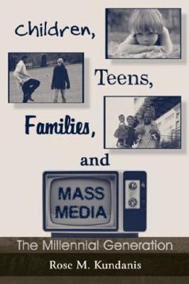 Children, Teens, Families, and Mass Media(English, Paperback, Kundanis Rose M.)