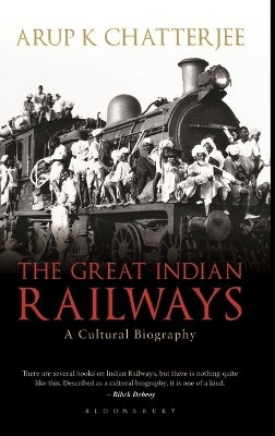 The Great Indian Railways(English, Paperback, Chatterjee Arup K. Dr)