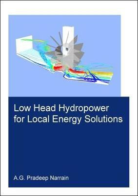 Low Head Hydropower for Local Energy Solutions(English, Paperback, Narrain Pradeep)