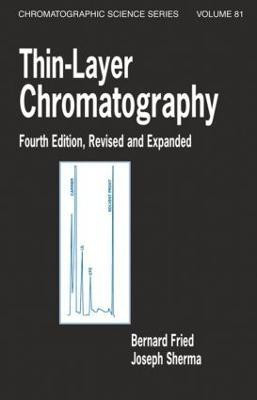 Thin-Layer Chromatography, Revised And Expanded(English, Hardcover, Fried Bernard)