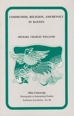 Communism, Religion, and Revolt in Banten in the Early Twentieth Century(English, Paperback, Williams Michael)