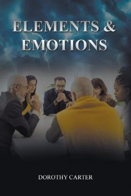 Elements and Emotions(English, Paperback, Carter Dorothy)