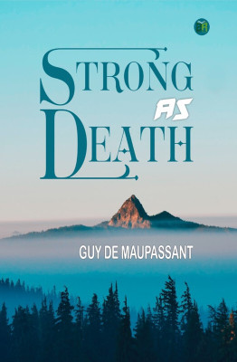 Strong as Death(Paperback, Guy De Maupassant)