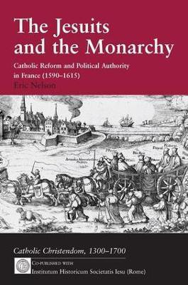The Jesuits and the Monarchy(English, Hardcover, Nelson Eric)