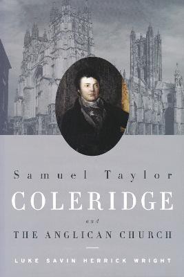 Samuel Taylor Coleridge and the Anglican Church(English, Paperback, Wright Luke)