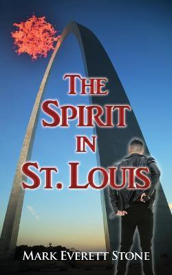 The Spirit in St. Louis(English, Paperback, Stone Mark Everett)