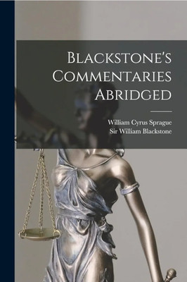 Blackstone's Commentaries Abridged(English, Paperback, Blackstone William Sir)