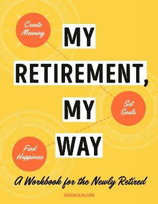 My Retirement, My Way(English, Paperback, McCain Veronica)