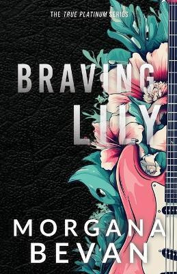 Braving Lily(English, Paperback, Bevan Morgana)
