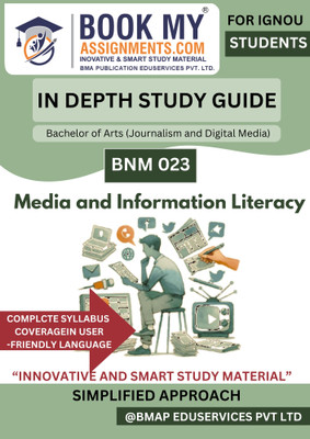 IGNOU BNM 023 In-Depth Study Guide on Media and Information Literacy for BA Journalism and Digital Media, 300+ Pages, 80 GSM White Paper, Includes Question Bank(Paperback, BMA Publication)
