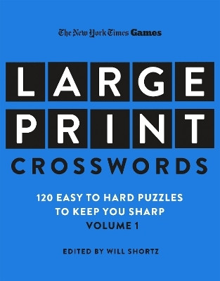 New York Times Games Large-Print Crosswords Volume 1(English, Paperback, Shortz Edited by Will)