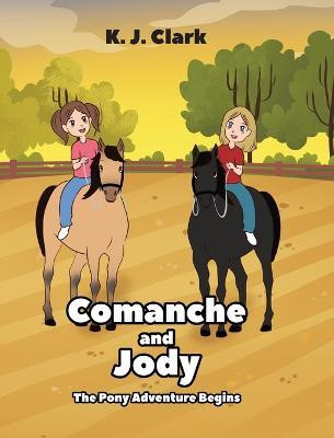 Comanche and Jody(English, Hardcover, Clark K J)