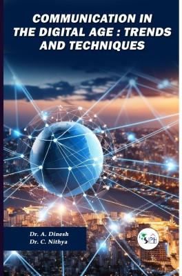 Communication in the digital age: Trends and Techniques(Paperback, Dr. A. DINESH, Dr. C. NITHYA)