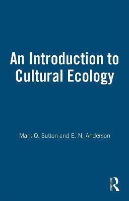 An Introduction to Cultural Ecology(English, Paperback, Sutton Mark Q.)
