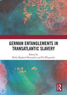 German Entanglements in Transatlantic Slavery(English, Paperback, unknown)