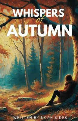 Whispers of Autumn(English, Paperback, Sides Noah)