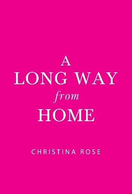 A Long Way from Home(English, Paperback, Rose Christina)