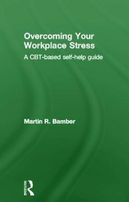 Overcoming Your Workplace Stress(English, Hardcover, Bamber Martin R.)