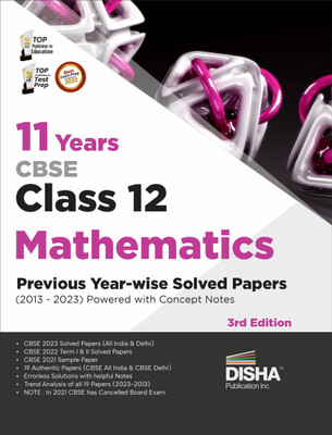 11 Years Cbse Class 12 Mathematics Previous Year-Wise Solved Papers (2013 - 2023) Powered with Concept Notes Previous Year Questions Pyqs(English, Paperback, Disha Experts)