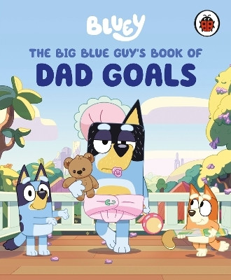 Bluey: The Big Blue Guy's Book of Dad Goals(English, Hardcover, Bluey)