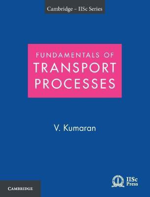 Fundamentals of Transport Processes with Applications(English, Paperback, Kumaran V.)
