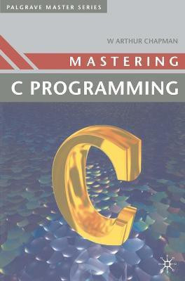 Mastering 'C' Programming(English, Electronic book text, Chapman W. Arthur)