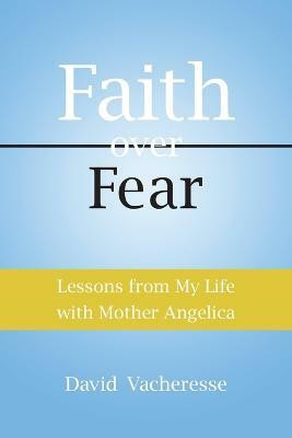 Lessons from My Life with Mother Angelica(English, Paperback, Vacheresse David)