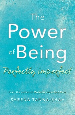 The Power of being Perfectly Imperfect(English, Paperback, Tanna-Shah Sheena)