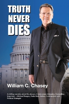 Truth Never Dies(English, Paperback, Chasey Bill C)