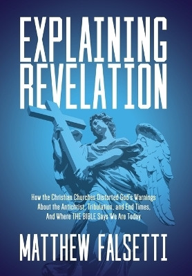 Explaining Revelation(English, Hardcover, Falsetti Matthew)