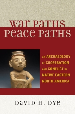 War Paths, Peace Paths(English, Paperback, Dye David)