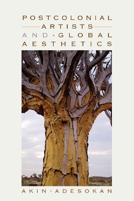 Postcolonial Artists and Global Aesthetics(English, Electronic book text, Adesokan Akinwumi)