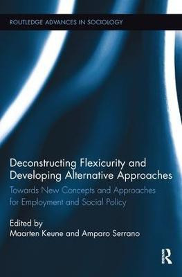 Deconstructing Flexicurity and Developing Alternative Approaches(English, Paperback, unknown)