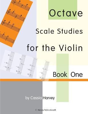 Octave Scale Studies for the Violin, Book One(English, Paperback, Harvey Cassia)