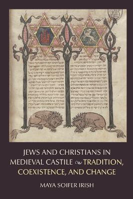 Jews and Christians in Medieval Castile(English, Paperback, Irish Maya Soifer)