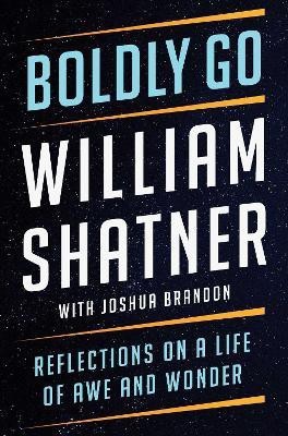 Boldly Go(English, Hardcover, Shatner William)